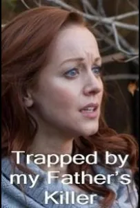 В ловушке с убийцей отца (фильм 2020)