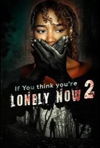 Если станет тебе одиноко 2 (фильм 2022)